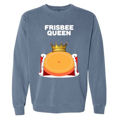 Frisbee Queen Frisbee Gift Frisbee Meaningful Gift Garment-Dyed Sweatshirt