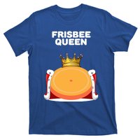 Frisbee Queen Frisbee Gift Frisbee Meaningful Gift T-Shirt