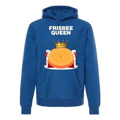 Frisbee Queen Frisbee Gift Frisbee Meaningful Gift Premium Hoodie