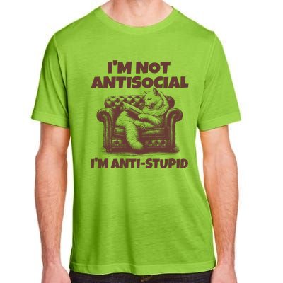 Funny Quote For Anti Stupid People IM Not Antisocial Im Anti Stupid Adult ChromaSoft Performance T-Shirt