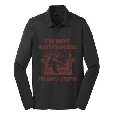 Funny Quote For Anti Stupid People IM Not Antisocial Im Anti Stupid Silk Touch Performance Long Sleeve Polo