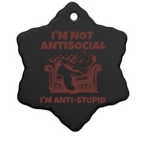 Funny Quote For Anti Stupid People IM Not Antisocial Im Anti Stupid Ceramic Star Ornament