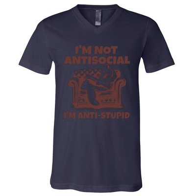 Funny Quote For Anti Stupid People IM Not Antisocial Im Anti Stupid V-Neck T-Shirt