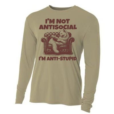 Funny Quote For Anti Stupid People IM Not Antisocial Im Anti Stupid Cooling Performance Long Sleeve Crew