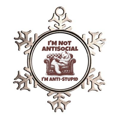 Funny Quote For Anti Stupid People IM Not Antisocial Im Anti Stupid Metallic Star Ornament