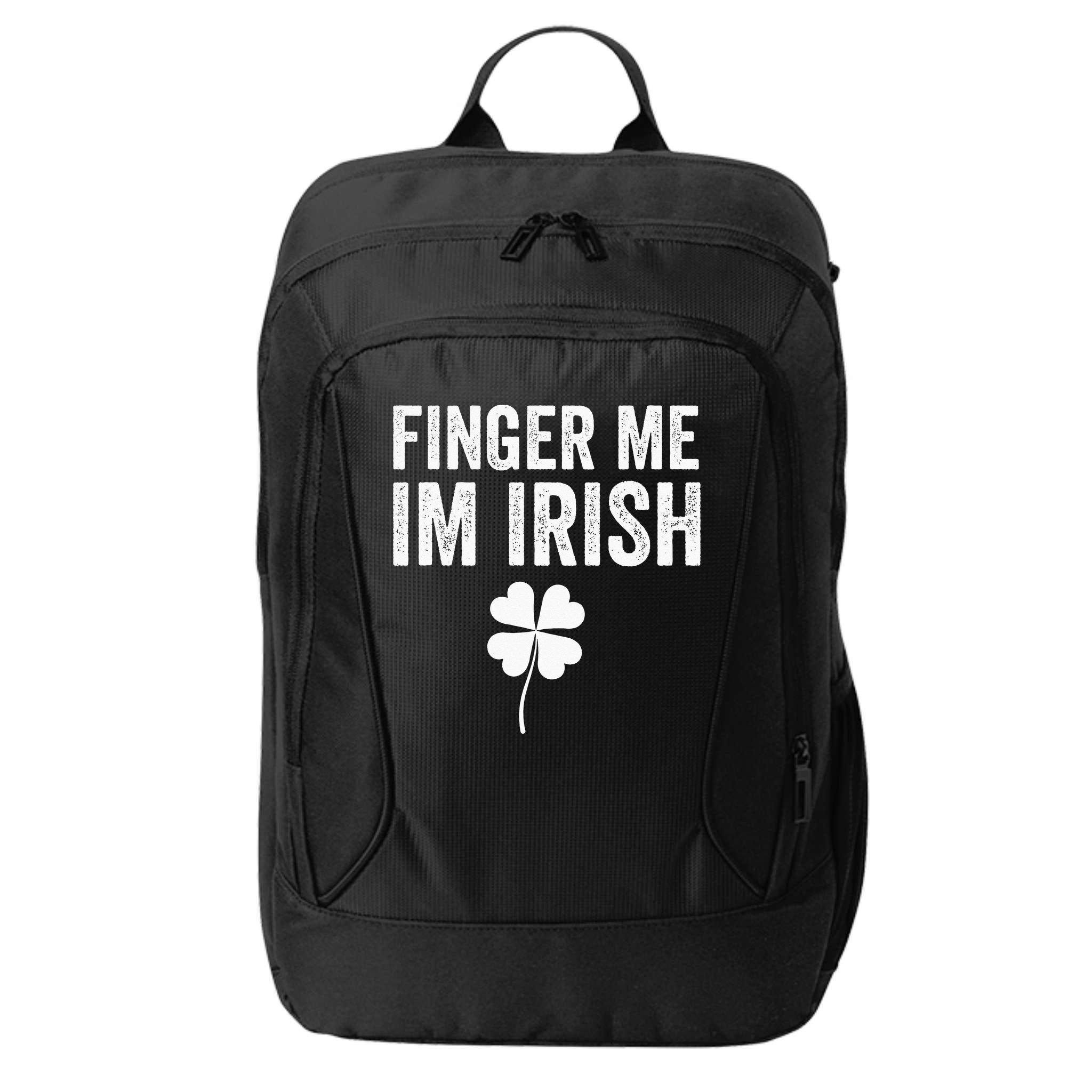 funny quote Finger Me I'm Irish St Patrick’s Day City Backpack