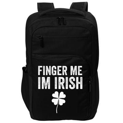 funny quote Finger Me I'm Irish St Patrick’s Day Impact Tech Backpack