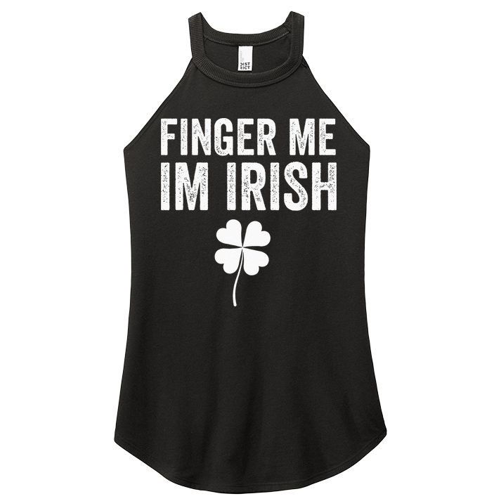 funny quote Finger Me I'm Irish St Patrick’s Day Women's Perfect Tri Rocker Tank