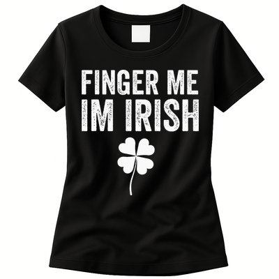 funny quote Finger Me I'm Irish St Patrick’s Day Womens T-Shirt