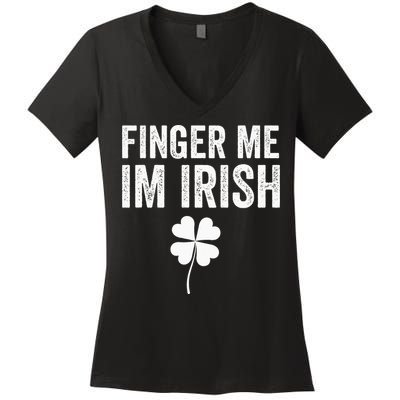 funny quote Finger Me I'm Irish St Patrick’s Day Women's V-Neck T-Shirt