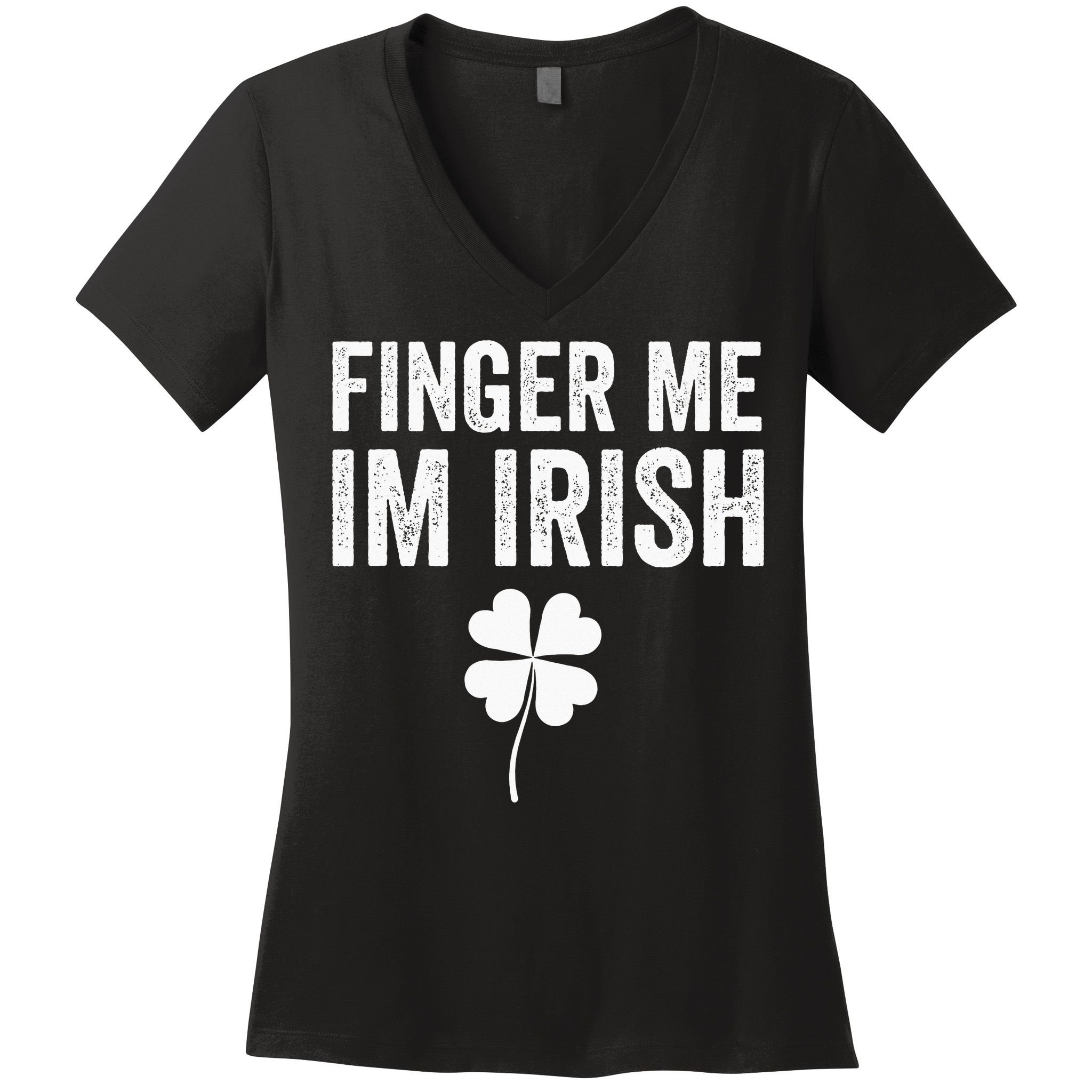 funny quote Finger Me I'm Irish St Patrick’s Day Women's V-Neck T-Shirt