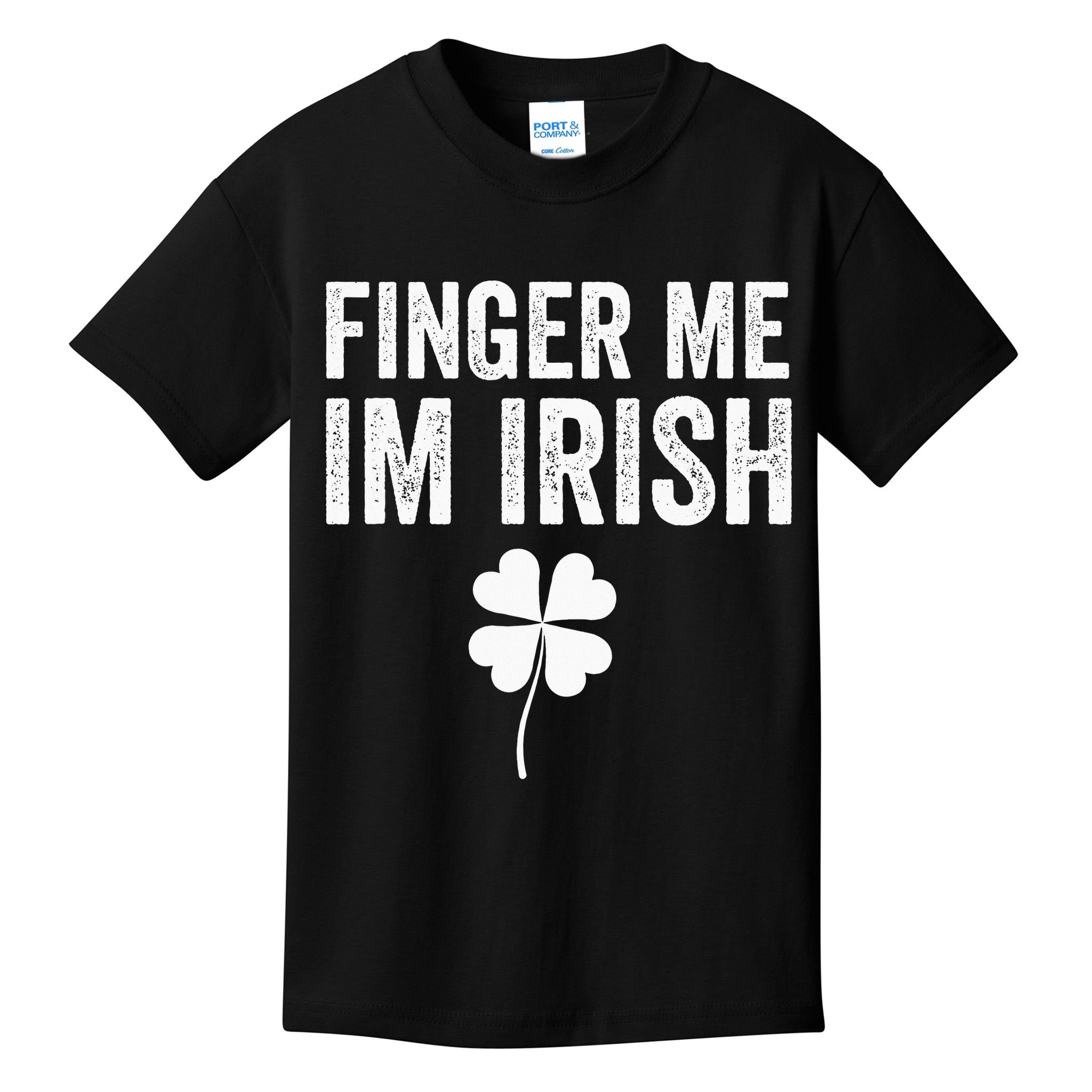 funny quote Finger Me I'm Irish St Patrick’s Day Kids T-Shirt