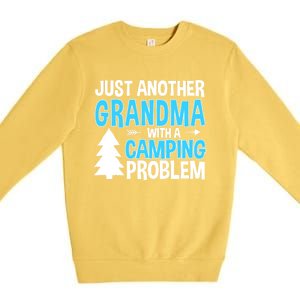 Funny Quote For Grandmother Grandma With A Camping Problem Meaningful Gift Premium Crewneck Sweatshirt