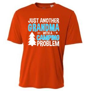 Funny Quote For Grandmother Grandma With A Camping Problem Meaningful Gift Cooling Performance Crew T-Shirt