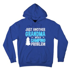 Funny Quote For Grandmother Grandma With A Camping Problem Meaningful Gift Hoodie