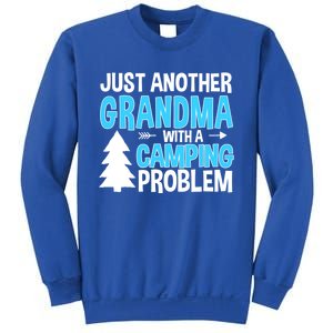 Funny Quote For Grandmother Grandma With A Camping Problem Meaningful Gift Sweatshirt