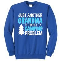 Funny Quote For Grandmother Grandma With A Camping Problem Meaningful Gift Sweatshirt