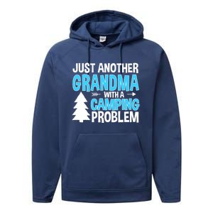 Funny Quote For Grandmother Grandma With A Camping Problem Meaningful Gift Performance Fleece Hoodie