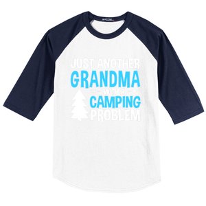 Funny Quote For Grandmother Grandma With A Camping Problem Meaningful Gift Baseball Sleeve Shirt