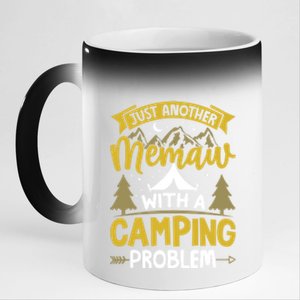 Funny Quote For Grandmothers Memaw With A Camping Problem Gift 11oz Black Color Changing Mug