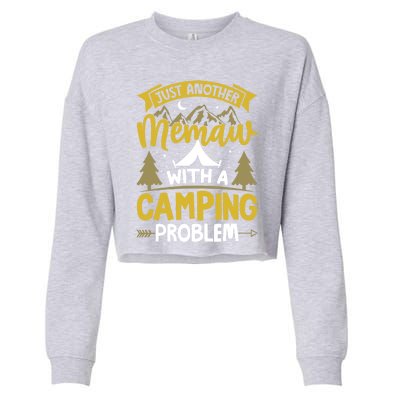 Funny Quote For Grandmothers Memaw With A Camping Problem Gift Cropped Pullover Crew