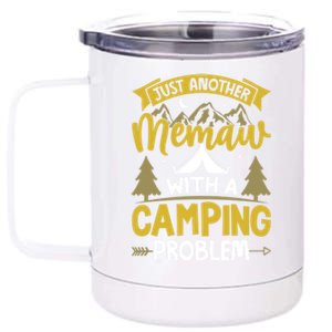 Funny Quote For Grandmothers Memaw With A Camping Problem Gift 12 oz Stainless Steel Tumbler Cup