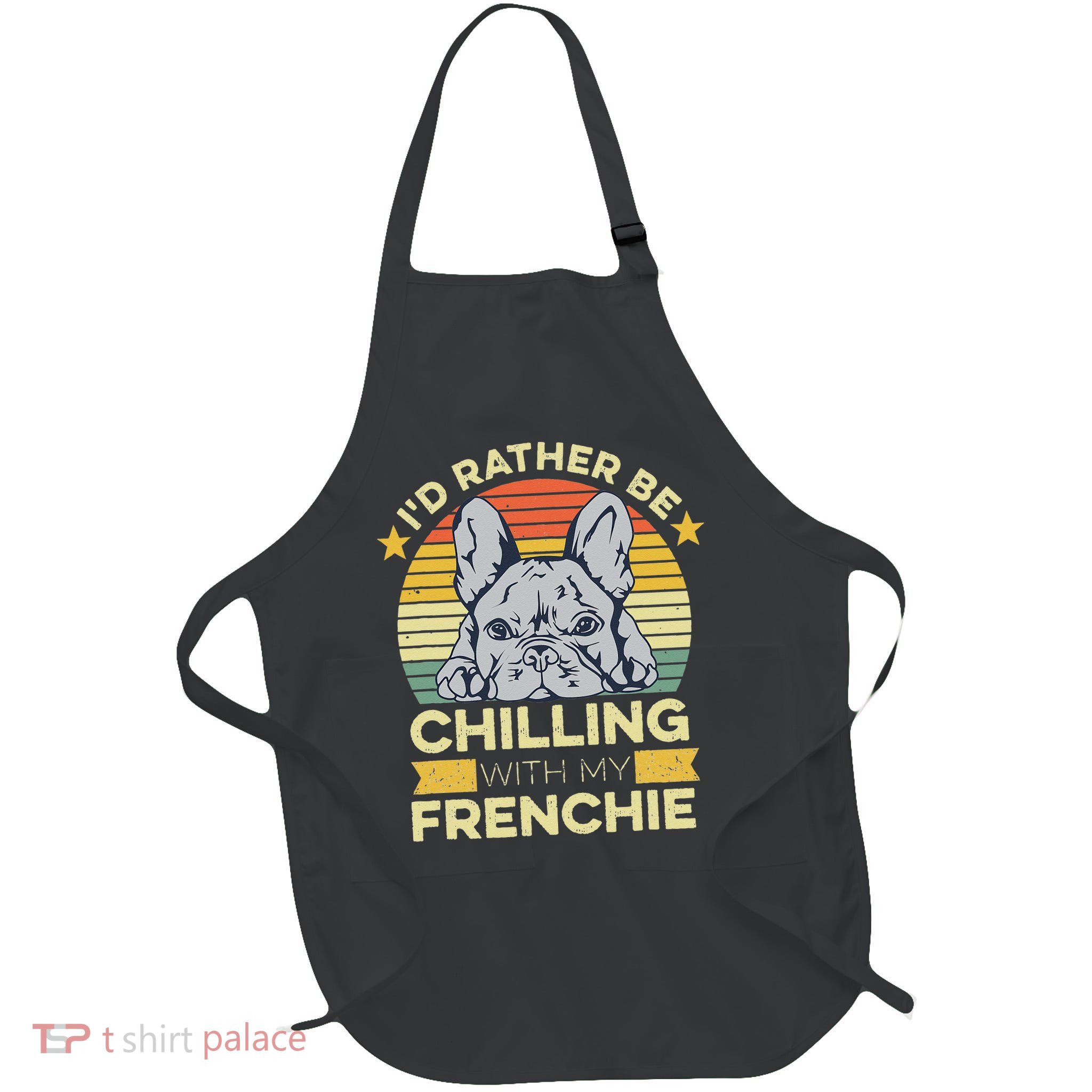 Frenchie Quote For A French Bulldog Owner Full-Length Apron With Pockets