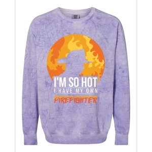 Firefighter Quotes Fire Wife Funny Gift Colorblast Crewneck Sweatshirt