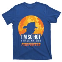 Firefighter Quotes Fire Wife Funny Gift T-Shirt