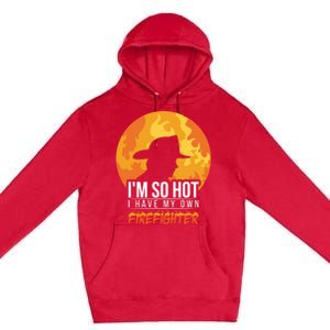 Firefighter Quotes Fire Wife Funny Gift Premium Pullover Hoodie