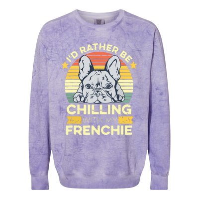 Frenchie Quote For A French Bulldog Owner Colorblast Crewneck Sweatshirt