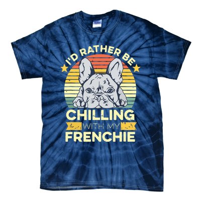 Frenchie Quote For A French Bulldog Owner Tie-Dye T-Shirt