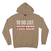 Funny Quote For Valentine's Day Present, ToDo List Your Mom Hoodie