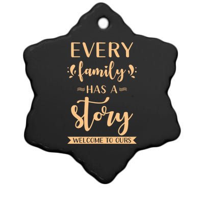 Family Quote Gift Every Family Has A Story Welcome To Ours Great Gift Ceramic Star Ornament