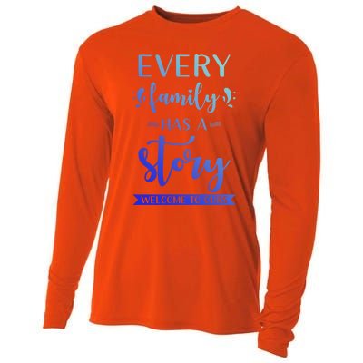 Family Quote Gift Every Family Has A Story Welcome To Ours Cute Gift Cooling Performance Long Sleeve Crew