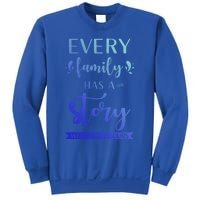 Family Quote Gift Every Family Has A Story Welcome To Ours Cute Gift Sweatshirt