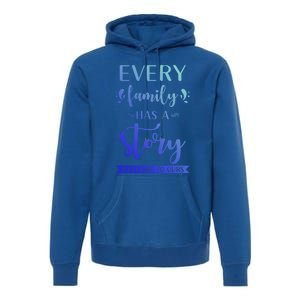 Family Quote Gift Every Family Has A Story Welcome To Ours Cute Gift Premium Hoodie