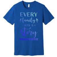 Family Quote Gift Every Family Has A Story Welcome To Ours Cute Gift Premium T-Shirt