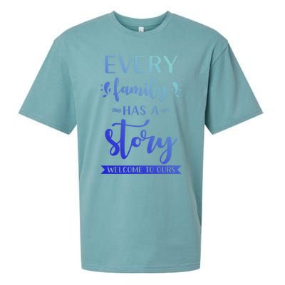 Family Quote Gift Every Family Has A Story Welcome To Ours Cute Gift Sueded Cloud Jersey T-Shirt