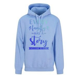 Family Quote Gift Every Family Has A Story Welcome To Ours Cute Gift Unisex Surf Hoodie