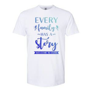 Family Quote Gift Every Family Has A Story Welcome To Ours Cute Gift Softstyle CVC T-Shirt