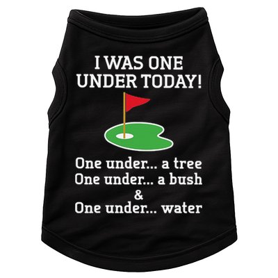 Funny quote Golf I Was One Under Today One Under A Tree Doggie Tank