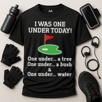 Funny quote Golf I Was One Under Today One Under A Tree Performance Shirt