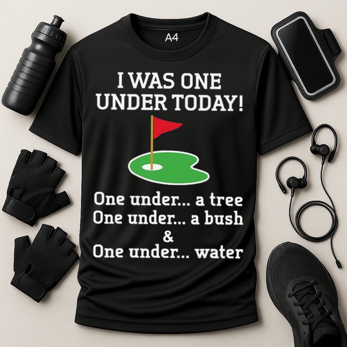Funny quote Golf I Was One Under Today One Under A Tree Performance Shirt