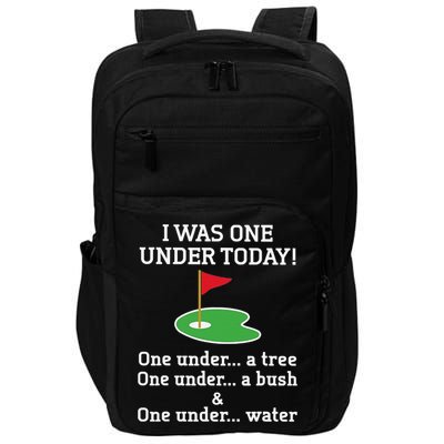 Funny quote Golf I Was One Under Today One Under A Tree Impact Tech Backpack