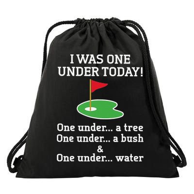 Funny quote Golf I Was One Under Today One Under A Tree Drawstring Bag