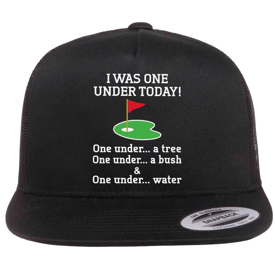 Funny quote Golf I Was One Under Today One Under A Tree Flat Bill Trucker Hat