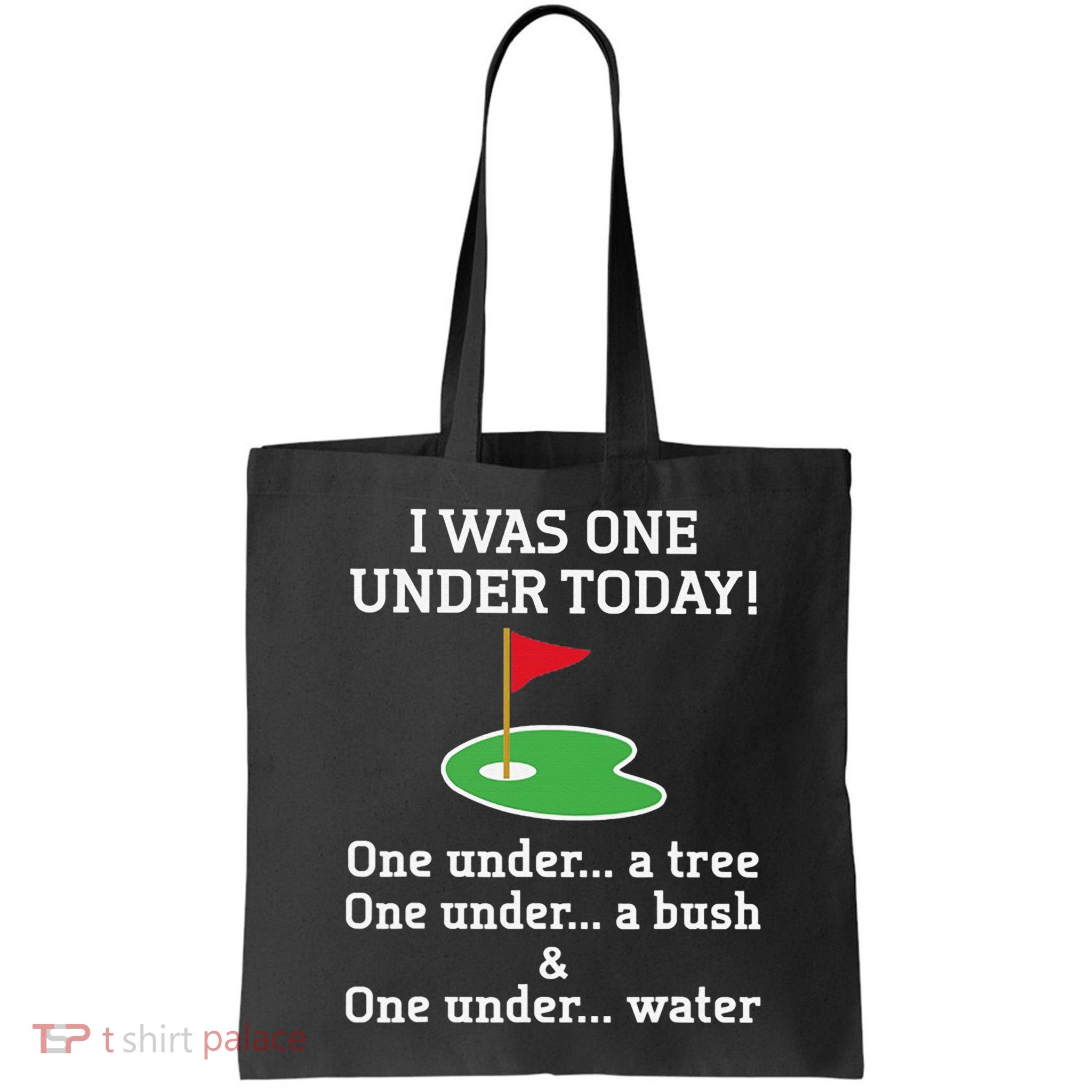 Funny quote Golf I Was One Under Today One Under A Tree Bag