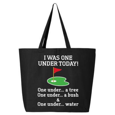 Funny quote Golf I Was One Under Today One Under A Tree 25L Jumbo Tote