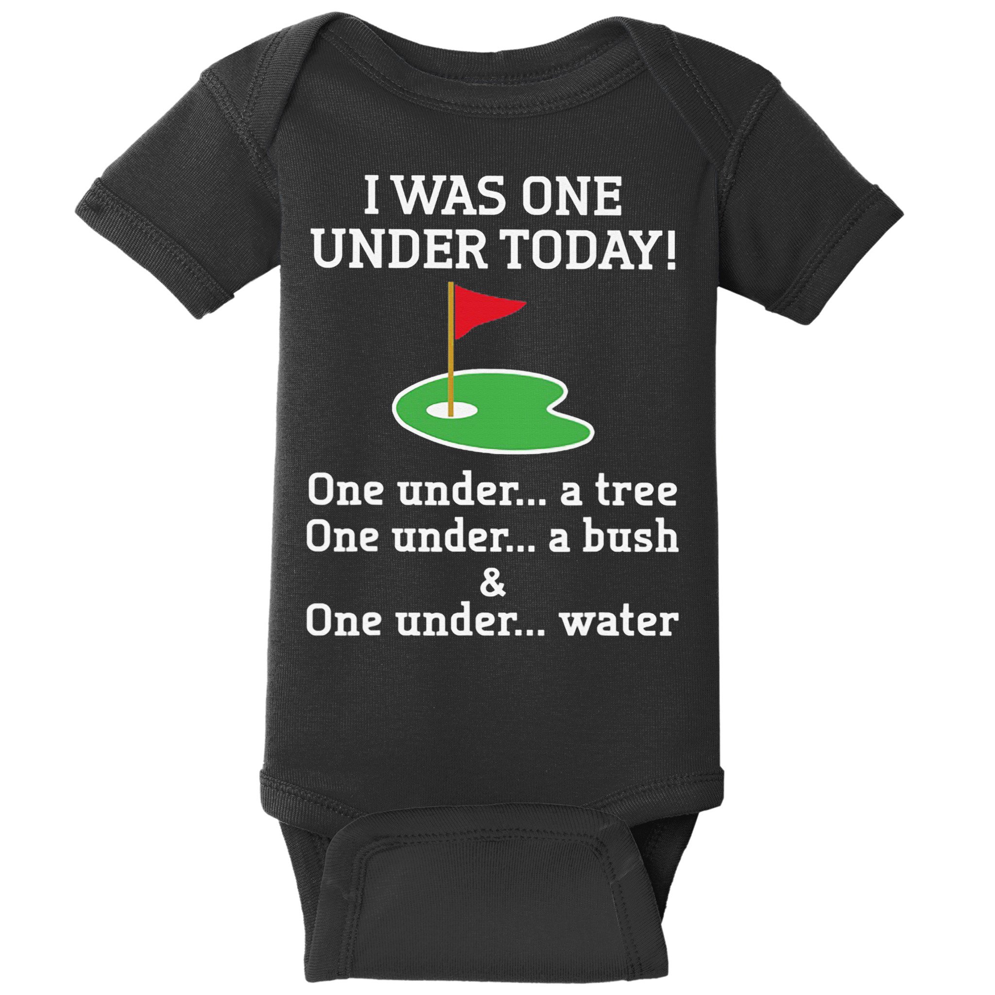 Funny quote Golf I Was One Under Today One Under A Tree Baby Bodysuit